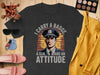 I Carry A Badge A Gun And An Attitude T-shirt product