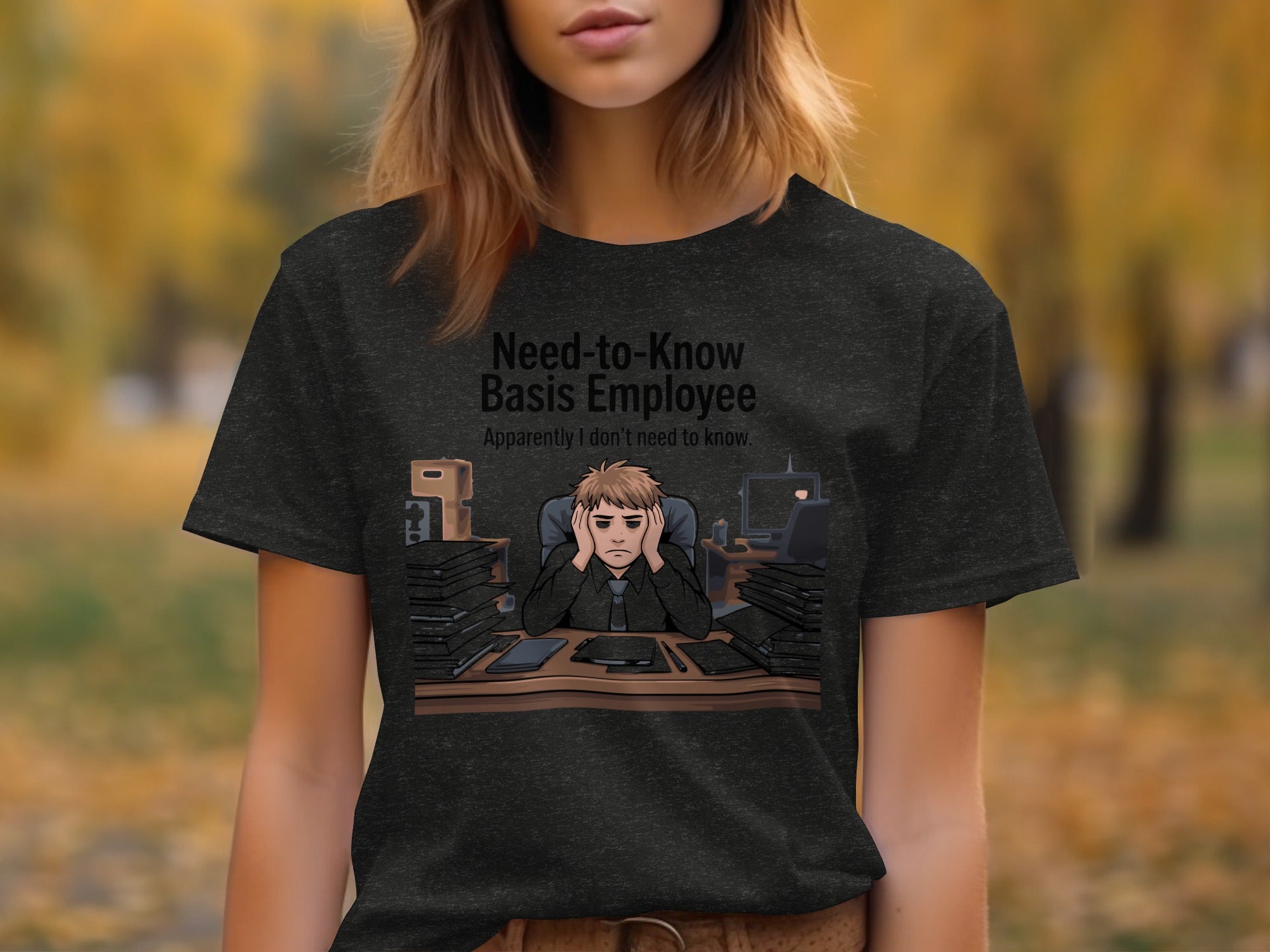 Need to Know Basis Employee Print T-Shirt product type