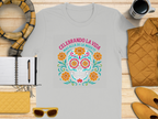 Celebrando La Vida Mas Alla De La Muerte T-shirt