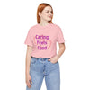 Caring Feels Good Slogan T-Shirt