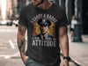 I Carry a Badge a Gun and an Attitude T-shirt product