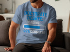 Doctorate Degree Loading 99% Complete T-shirt product