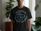 I'm Trained in Restraint Techniques Police T-shirt