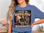 I've Got The Biggest Hose In The Neighborhood product type