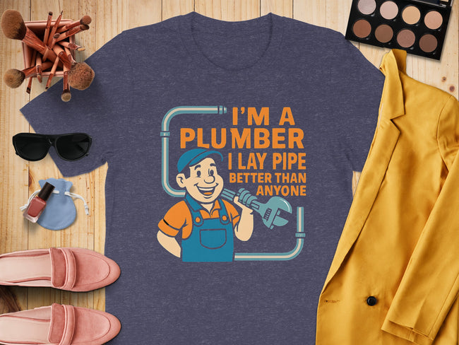 I'm A Plumber I Lay Pipe Better Than Anyone product type
