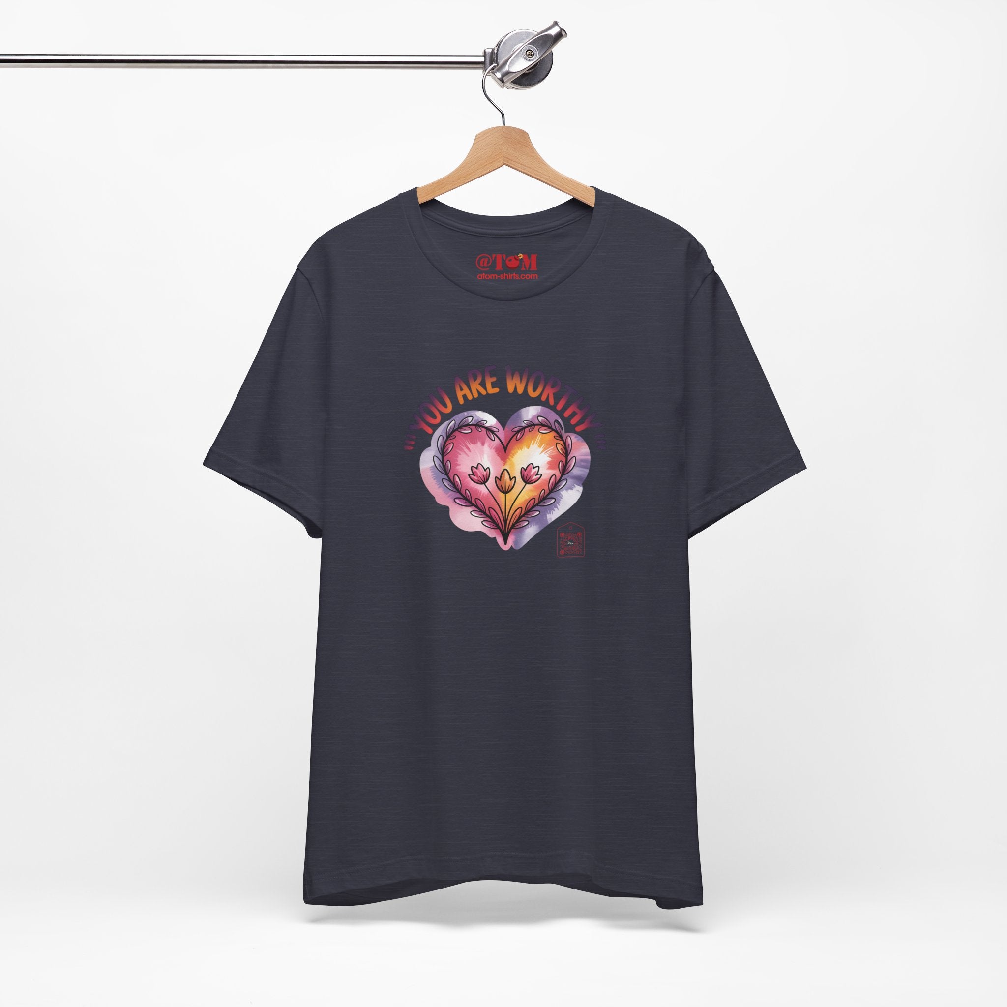 You Are Worthy T Shirt