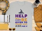 Help Will Always Be Given to Those Who Ask for It product type