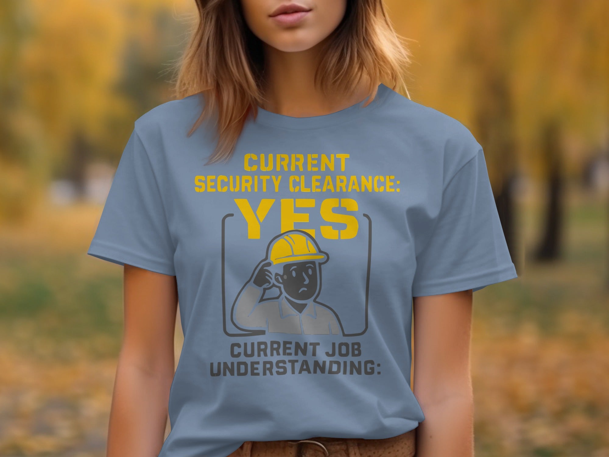 Current Security Clearance Yes Job Understanding Shirt product