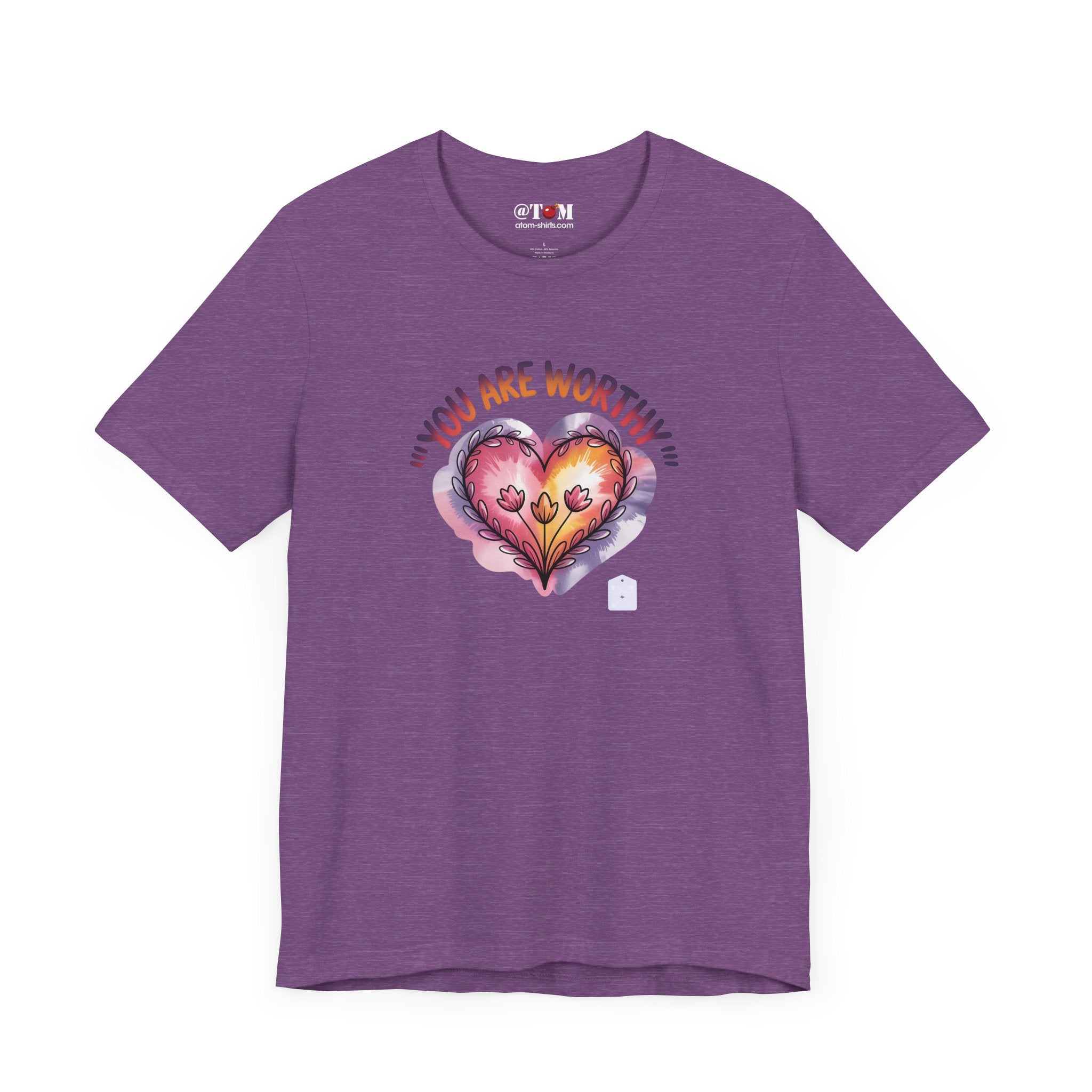 You Are Worthy T Shirt