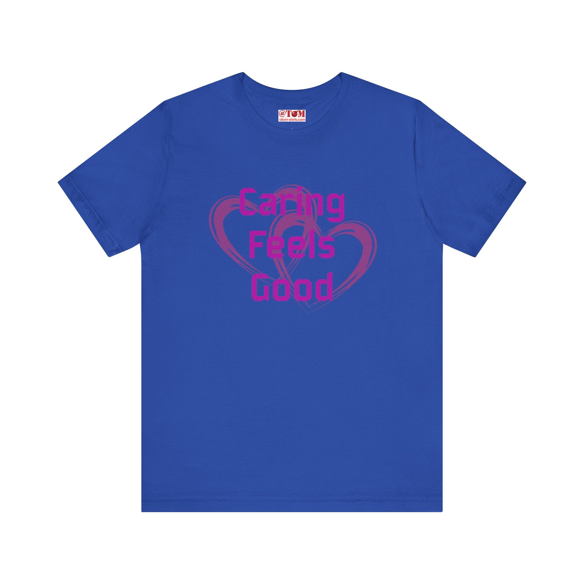 Caring Feels Good Slogan T-Shirt
