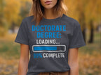 Doctorate Degree Loading 99 Percent Complete T-Shirt product