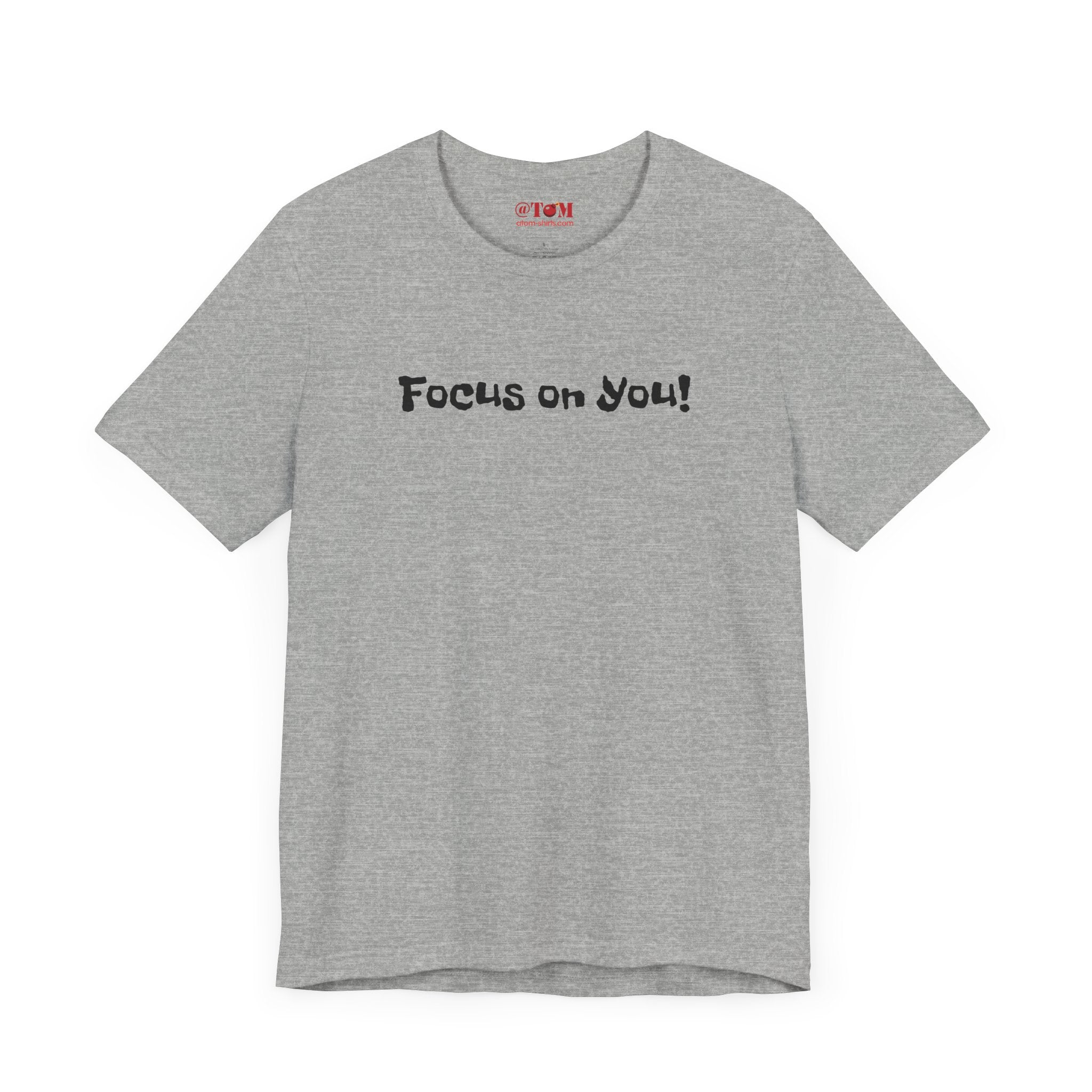 Focus on You Motivational T-shirt