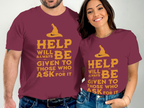 Help Will Always Be Given to Those Who Ask Shirt Product