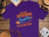 I'm Not Speeding I'm Flying Low T-Shirt product