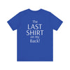 The Last Shirt On My Back T-Shirt