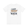 The Last Shirt On My Back T-Shirt