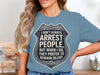 I Don't Always Arrest People Novelty T-shirt product