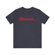 Cool Humorous T Shirt – Mmmm...