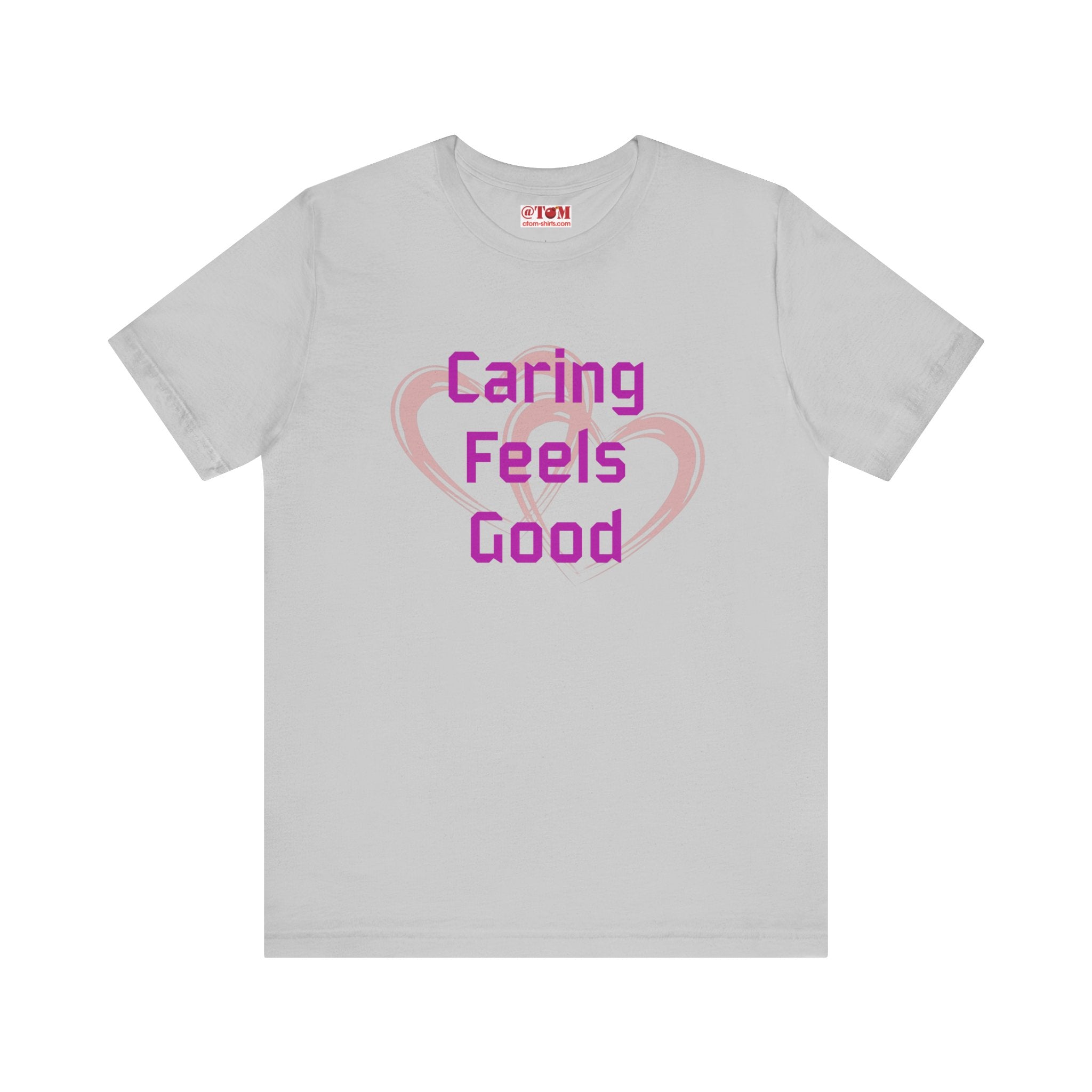 Caring Feels Good Slogan T-Shirt