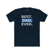 Best Dad Ever T Shirt – Funny, Empowering Gift for Dads