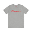 Cool Humorous T Shirt – Mmmm...
