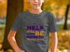 Help Always Be Given to Those Who Ask for It T-shirt product