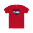 Best Dad Ever T Shirt – Funny, Empowering Gift for Dads