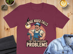 I Make House Calls For Your Backdoor Problems product type