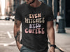 Even Witches Need Coffee Halloween T-Shirt product