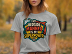 My Bedside Manner is My Superpower T-Shirt product