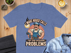 I Make House Calls For Your Backdoor Problems product type
