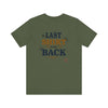 The Last Shirt On My Back T-Shirt