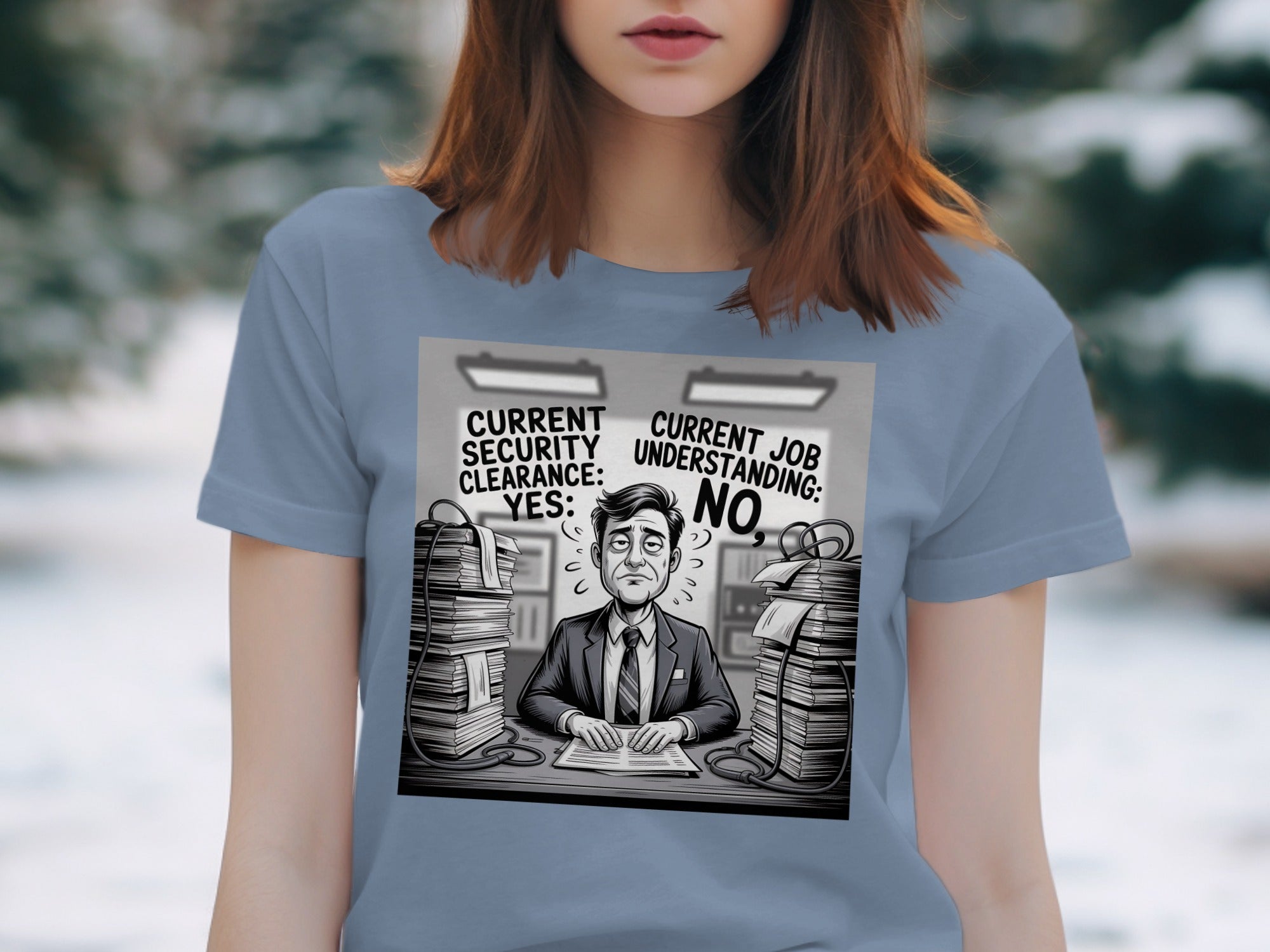 Current Job Understanding No Security Clearance T-Shirt Product