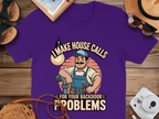 I Make House Calls For Your Backdoor Problems product type
