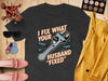 I Fix What Your Husband Fixed Graphic Tee product
