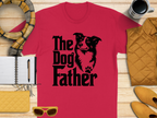 The Dog Father T-Shirt Funny Dog Lover Shirt