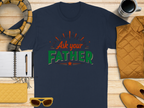 Ask Your Father T-Shirt – Funny Dad Wisdom