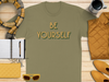 Be Yourself Inspirational Quote T-Shirt