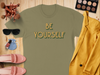 Be Yourself Inspirational Quote T-Shirt