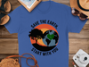 Save The Earth Start with You T-Shirt