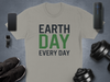 Earth Day Every Day T-Shirt