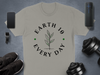 Environmental Awareness Earth Day Everyday T-Shirt