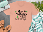 I Got 99 Problems 420 Solutions T-Shirt