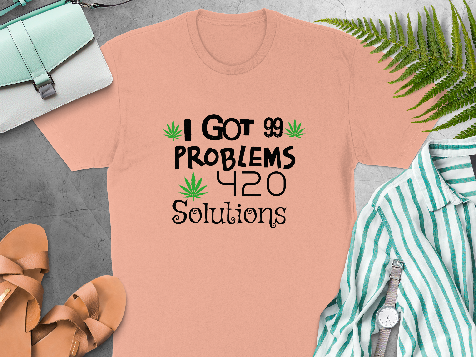 I Got 99 Problems 420 Solutions T-Shirt