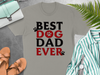 Best Dog Dad Ever T-Shirt