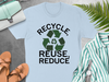 Recycle Reuse Reduce T-Shirt