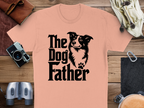 The Dog Father T-Shirt Funny Dog Lover Shirt