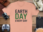 Earth Day Every Day T-Shirt