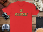 Be Yourself Inspirational Quote T-Shirt