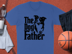 The Dog Father T-Shirt Funny Dog Lover Shirt